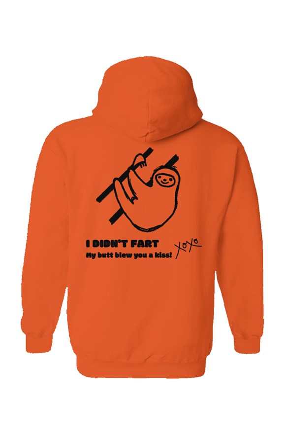My Butt Blew You A Kiss - Sloth Hoodie