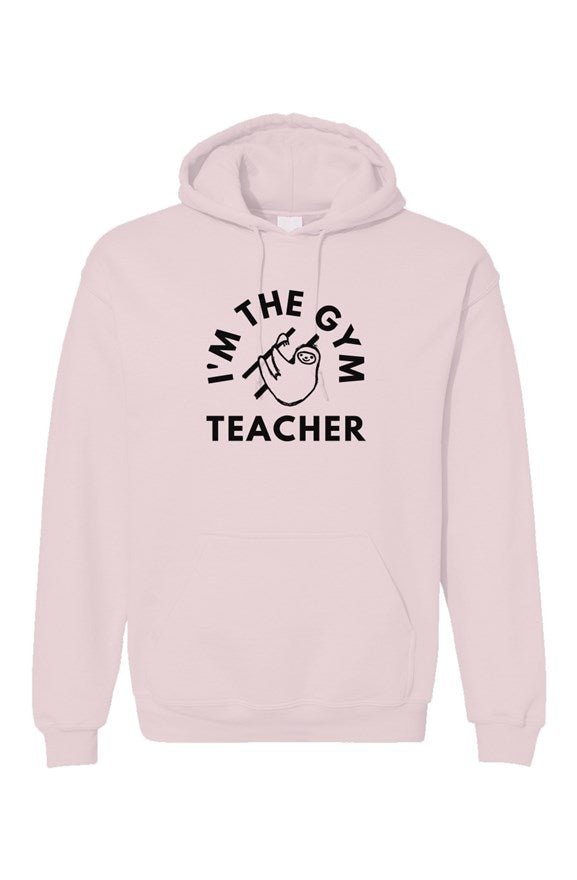 I’m The Gym Teacher - Sloth Hoodie