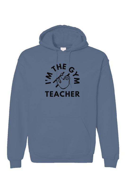 I’m The Gym Teacher - Sloth Hoodie