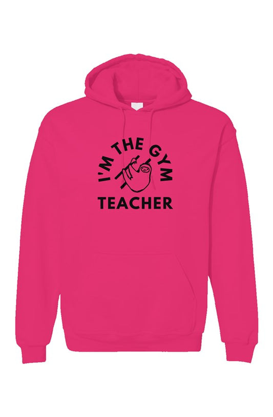 I’m The Gym Teacher - Sloth Hoodie